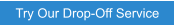 Try Our Drop-Off Service
